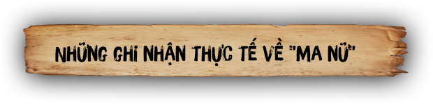Những ghi nhận thực tế về "Ma Nữ"